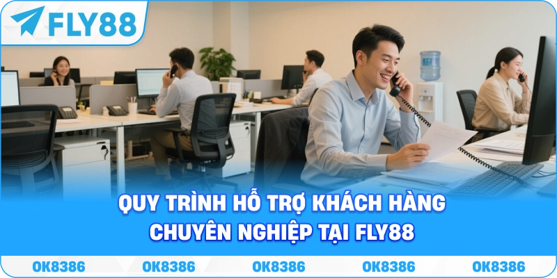 Hình ảnh mô tả quy trình hỗ trợ khách hàng chuyên nghiệp tại Fly88